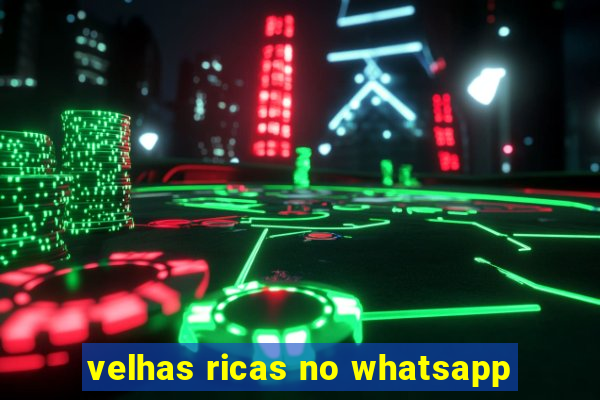 velhas ricas no whatsapp